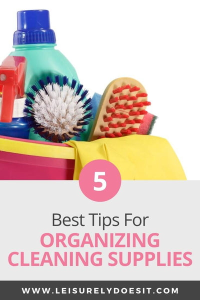 5 Best Tips For Organizing Cleaning Supplies